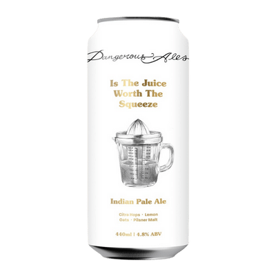Dangerous Ales Is The Juice Worth The Squeeze Indian Pale Ale 440ml Can