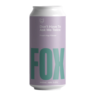 Fox Friday Don't Have To Ask Me Twice Fresh Hop Pilsner 440ml Can